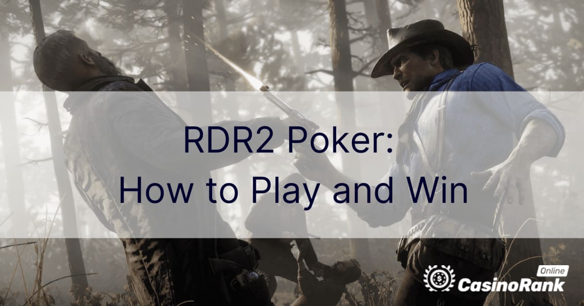 RDR2 pokeris: kaip žaisti ir laimėti