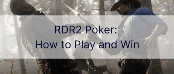 RDR2 pokeris: kaip Å¾aisti ir laimÄ—ti