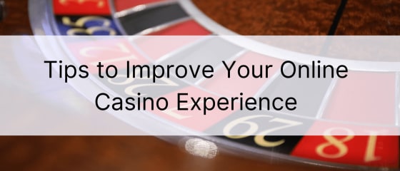 Patarimai, kaip pagerinti internetinio kazino patirtį