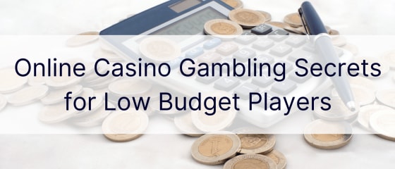 Interneto kazino lošimo paslaptys mažo biudžeto žaidėjams