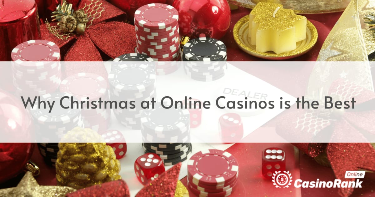 Kodėl Kalėdos internetiniuose kazino yra geriausios