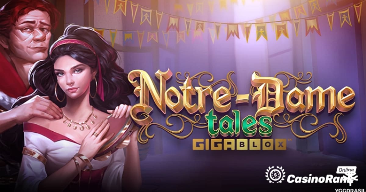 „Yggdrasil“ pristato „Notre-Dame Tales“ „GigaBlox“ lošimo automatų žaidimą